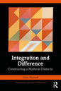 Integration and Difference: Constructing a Mythical Dialectic - Paperback