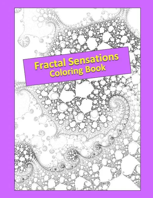 Fractal Sensations: Coloring Book - Paperback