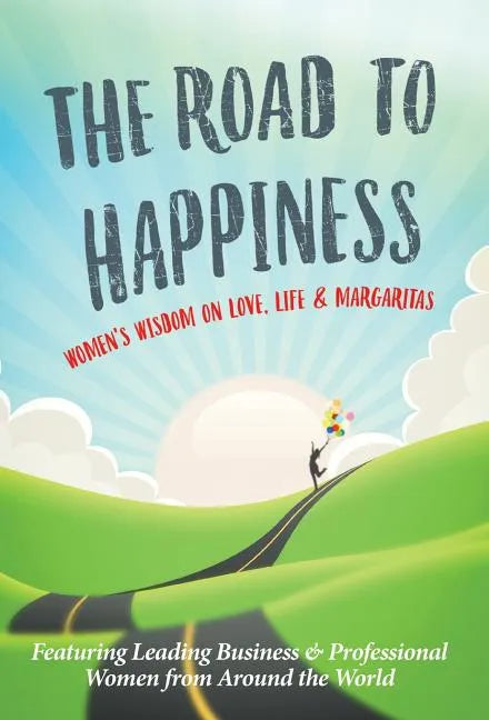 The Road To Happiness - Hardcover