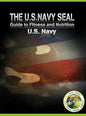The U.S. Navy Seal Guide to Fitness and Nutrition - Hardcover