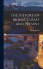 The History of Monaco, Past and Present - Hardcover