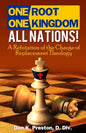 One Root, One Kingdom - All Nations!: A Refutation of The Charge of "Replacement Theology" - Paperback