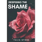 Despising the Shame - Paperback