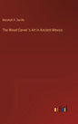 The Wood-Carver´s Art in Ancient Mexico - Hardcover