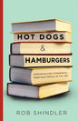 Hot Dogs and Hamburgers: Unlocking Life's Potential by Inspiring Literacy at Any Age - Paperback
