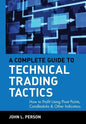 A Complete Guide to Technical Trading Tactics: How to Profit Using Pivot Points, Candlesticks & Other Indicators - Hardcover