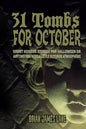 31 Tombs for October: A month of horror stories to unseal. - Paperback