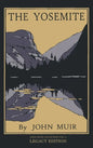 The Yosemite - Legacy Edition: Celebrating The Yosemite Valley's Majesty, Natural History, And Places Worth Visiting - Hardcover