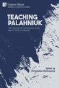 Teaching Palahniuk: The Treasures of Transgression in the Age of Trump and Beyond - Paperback