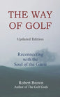 The Way of Golf: Reconnecting with the Soul of the Game - Paperback
