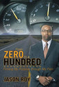 From Zero to a Hundred: Finding My Purpose Through My Pain - Hardcover