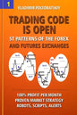 Trading Code is Open: ST Patterns of the Forex and Futures Exchanges, 100% Profit per Month, Proven Market Strategy, Robots, Scripts, Alerts - Paperback