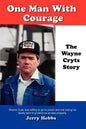 One Man With Courage: The Wayne Cryts Story - Paperback