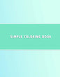 Simple Coloring Book: Dementia & Alzheimers Coloring Book Anti-Stress and memory loss colouring pad for the elderly - Paperback