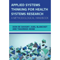 Applied Systems Thinking for Health Systems Research - Paperback