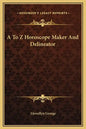 A to Z Horoscope Maker and Delineator - Hardcover