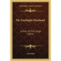 My Footlight Husband: A Story Of The Stage (1893) - Paperback