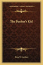 The Busher's Kid - Paperback