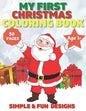 My First Christmas Coloring Book Ages 1+: 50 Fun and Simple Coloring Pages For Kids Ages 1-4 Years old (Xmas Gift Idea): Christmas, Santa and the Snow - Paperback
