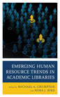 Emerging Human Resource Trends in Academic Libraries - Paperback