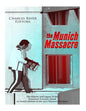 The Munich Massacre: The History and Legacy of the Notorious Terrorist Attack on Israeli Athletes at the 1972 Summer Olympics - Paperback