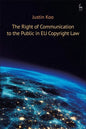 The Right of Communication to the Public in EU Copyright Law - Paperback