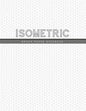 Isometric Graph Paper Notebook: 1/4 Inch Equilateral Triangle 3D Graph Paper Engineer Notebook Drafting Paper Isometric pad - Paperback