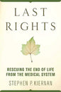Last Rights: Rescuing the End of Life from the Medical System - Paperback