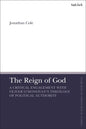 The Reign of God: A Critical Engagement with Oliver O'Donovan's Theology of Political Authority - Hardcover