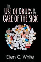 The Use of Drugs in the Care of the Sick - Paperback