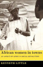 African Women in Towns: An Aspect of Africa's Social Revolution - Paperback