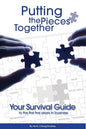 Putting the Pieces Together: Your Survival Guide to the First Five Years in Business - Paperback