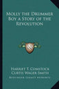 Molly the Drummer Boy a Story of the Revolution - Paperback