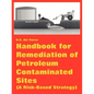 Handbook for Remediation of Petroleum Contaminated Sites (A Risk-Based Strategy) - Paperback