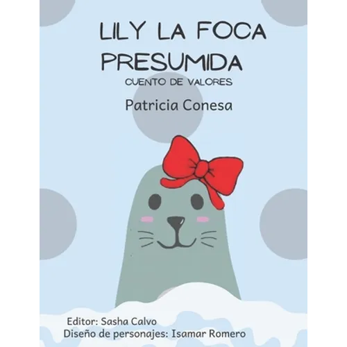 Lily la foca presumida: Fábula de valores - Paperback