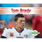 Tom Brady: NFL Great and Super Bowl MVP: NFL Great and Super Bowl MVP - Library Binding