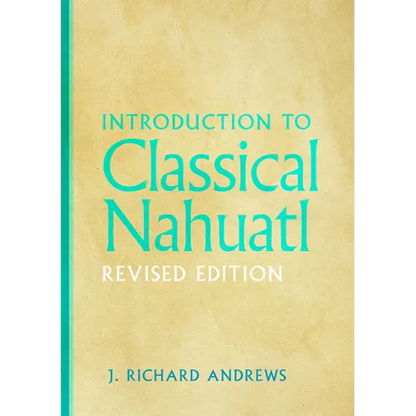 Introduction to Classical Nahuatl - Hardcover