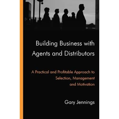 Building Business with Agents and Distributors - Paperback