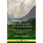 Self-Knowledge and Self-Discipline: Attaining Happiness and Spiritual Joy with God Through Discipline of the Mind and Body - Paperback