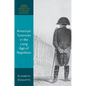 American Tyrannies in the Long Age of Napoleon - Hardcover