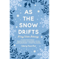 As the Snow Drifts: A Cozy Winter Anthology - Paperback