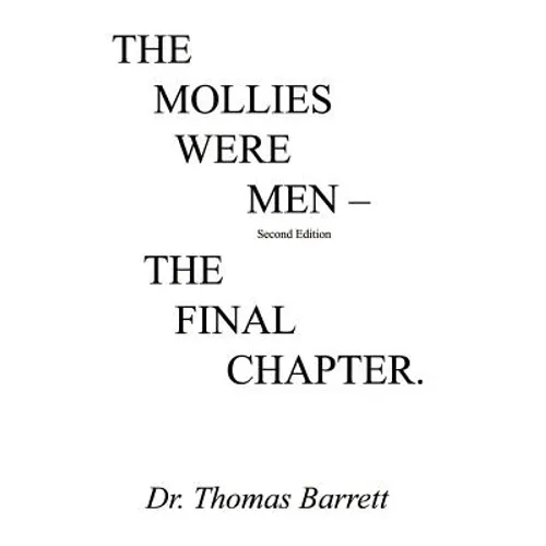The Mollies Were Men (Second Edition): The Final Chapter - Hardcover