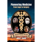 Pioneering Medicine: From Sage to Surgery - Paperback