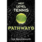 Next Level Tennis: Pathways - Paperback