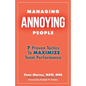 Managing Annoying People: 7 Proven Tactics To Maximize Team Performance - Paperback