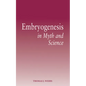 Embryogenesis in Myth and Science - Paperback