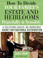 How to Divide Your Family's Estate and Heirlooms Peacefully and Sensibly - Paperback