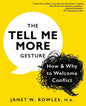 The Tell Me More Gesture: How & Why to Welcome Conflict - Paperback