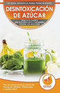 Desintoxicación de azúcar; Dieta y Plan de desintoxicación natural de azúcar de 30 días para perder peso y sentirse bien (¡sin volverse loco y luchand - Paperback