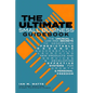 The Ultimate Small Business Guidebook: The Unusual and Low Risk Secrets to Generating Predictable Revenue, Successfully Launching New Products & Servi - Paperback